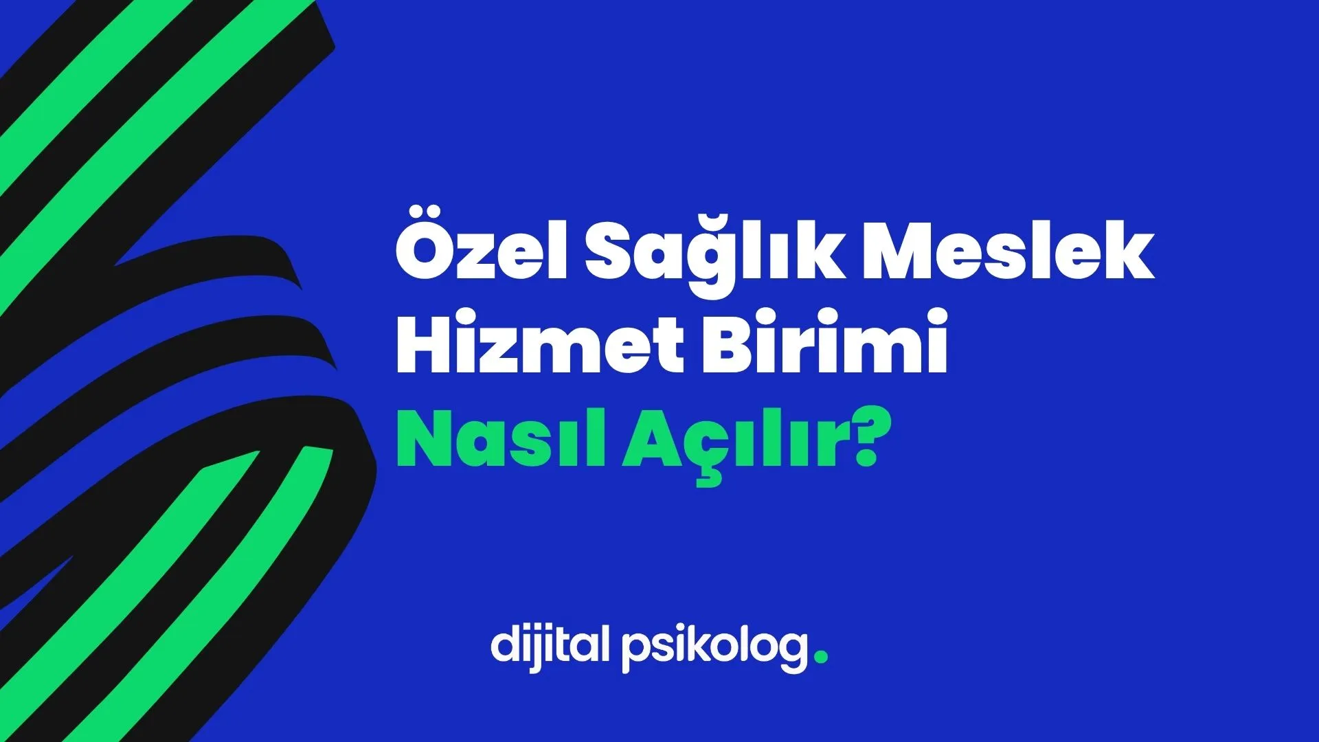 Özel Sağlık Meslek Hizmet Birimleri nasıl açılır?